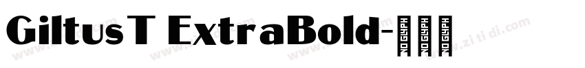 GiltusT ExtraBold字体转换